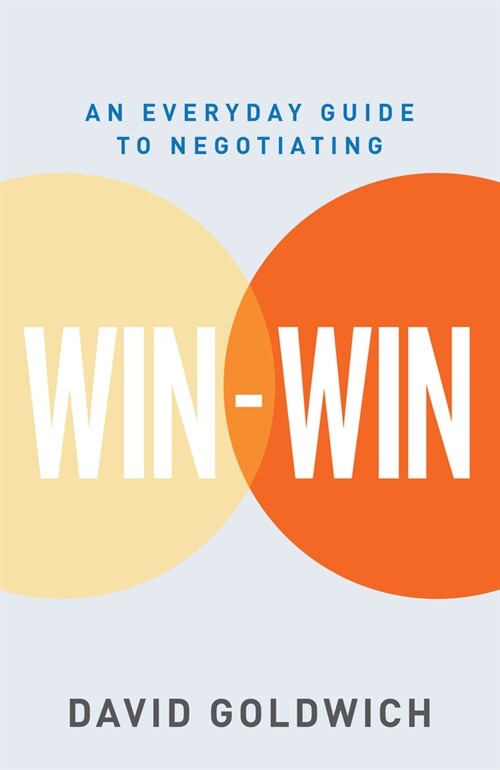 Win-Win: An Everyday Guide to Negotiating (Paperback)