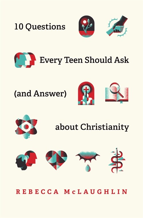 10 Questions Every Teen Should Ask (and Answer) about Christianity (Paperback)