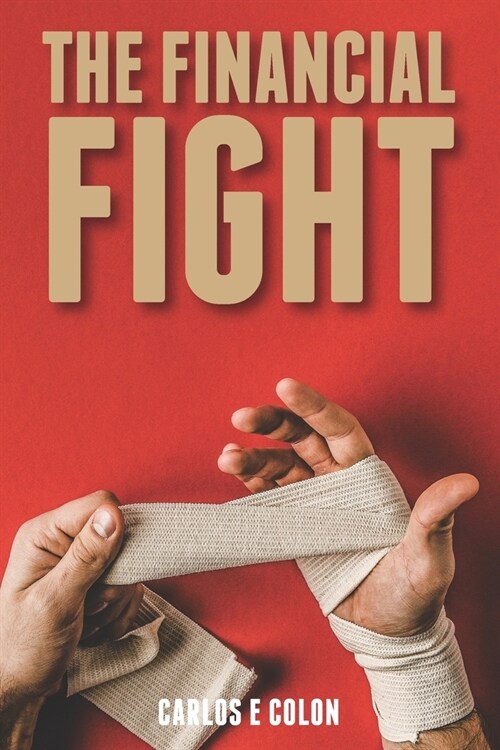 The Financial Fight: Retirement Is a Full-Contact Sport (Paperback)