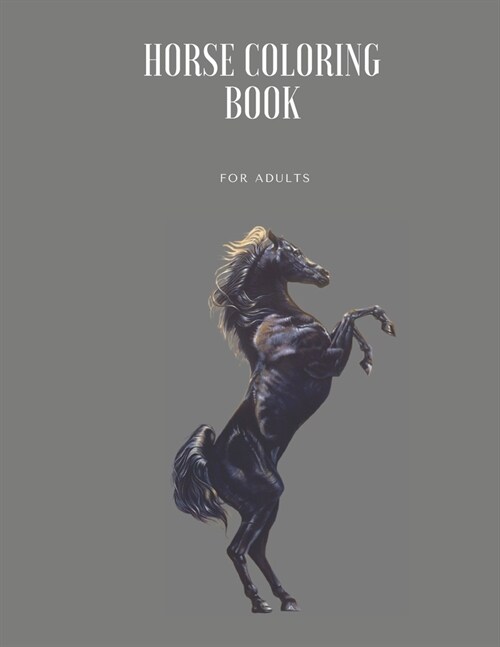 Horse coloring book for adults: More than 50 character of horses to color (Paperback)