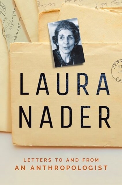 Laura Nader: Letters to and from an Anthropologist (Hardcover)