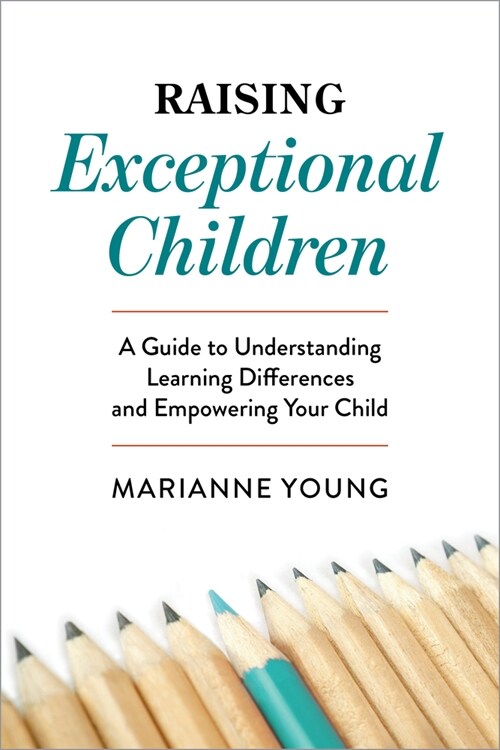Raising Exceptional Children: A Guide to Understanding Learning Differences and Empowering Your Child (Paperback)