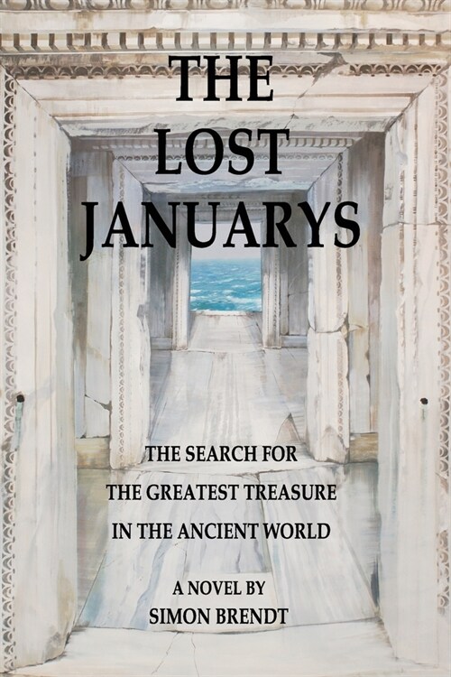 The Lost Januarys: The Search for The Greatest Treasure in The Ancient World (Paperback)