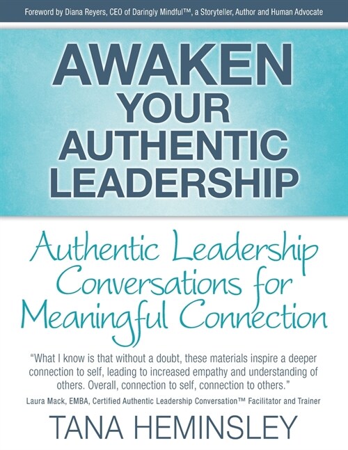 Awaken Your Authentic Leadership - Authentic Leadership Conversations for Meaningful Connection (Paperback)