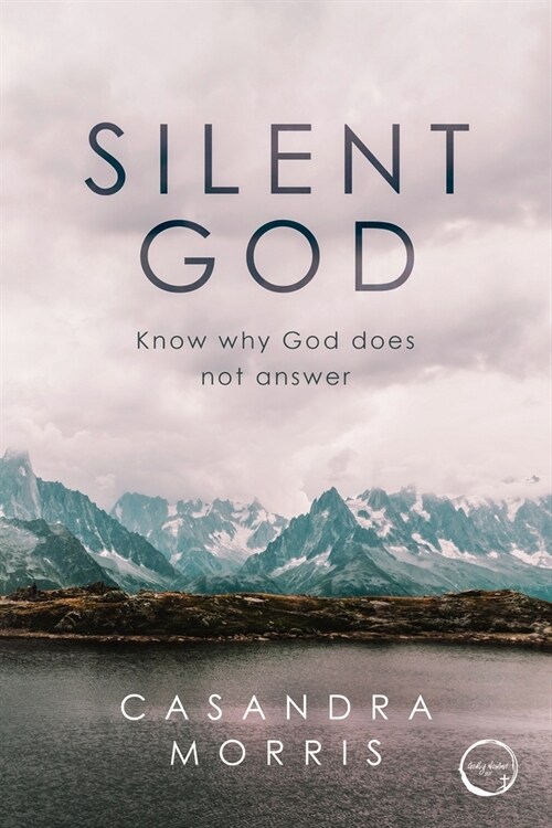 Silent God: Know why God does not answer (Paperback)