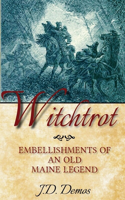 Witchtrot: Embellishments of an Old Maine Legend (Paperback)