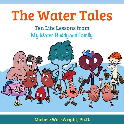 The Water Tales: Ten Life Lessons from My Water Buddy and Family (Hardcover)