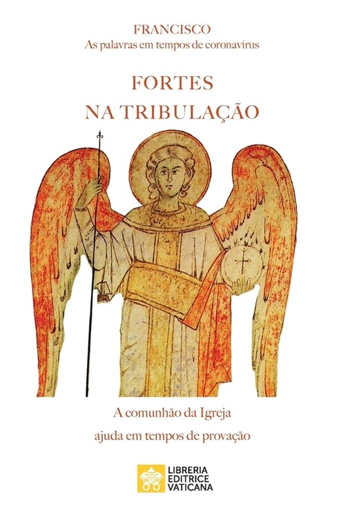 Fortes na tribula豫o: As palavras em tempos de coronavirus. A comunh? da Igreja ajuda em tempos de prova豫o (Paperback)