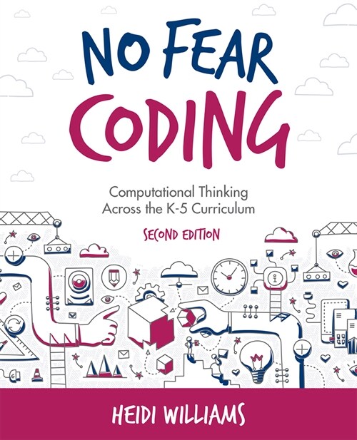 No Fear Coding: Computational Thinking Across the K-5 Curriculum (Paperback, 2)