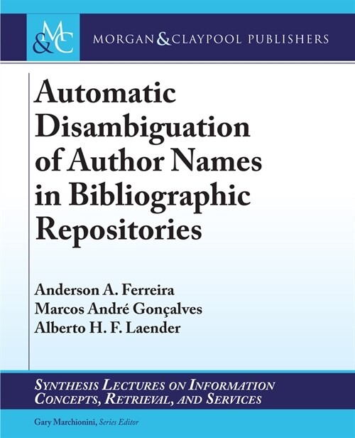Automatic Disambiguation of Author Names in Bibliographic Repositories (Paperback)