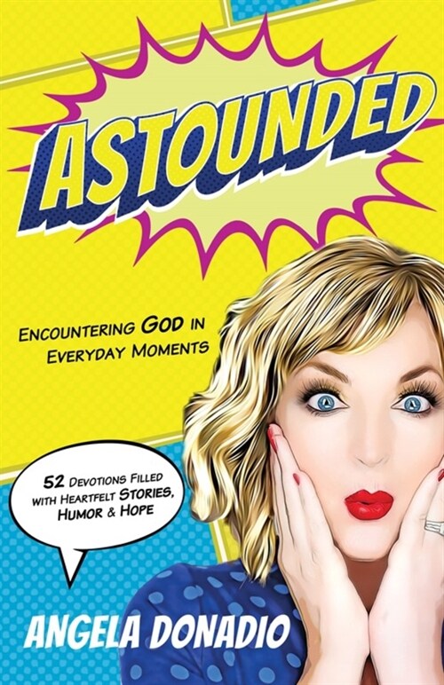 Astounded: Encountering God in Everyday Moments (Paperback)