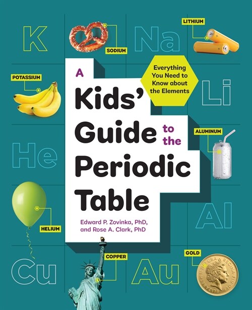 A Kids Guide to the Periodic Table: Everything You Need to Know about the Elements (Paperback)