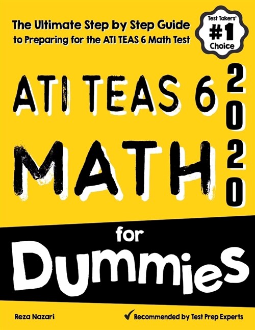 ATI TEAS 6 Math for Dummies: The Ultimate Step by Step Guide to Preparing for the ATI TEAS 6 Math Test (Paperback)