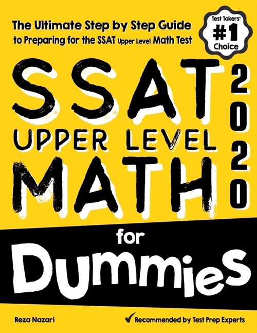 SSAT Upper Level Math for Dummies: The Ultimate Step by Step Guide to Preparing for the SSAT Upper Level Math Test (Paperback)