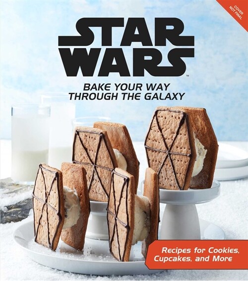 Star Wars: Bake Your Way Through the Galaxy: Baking for Kids, Adults, and Beginners Star Wars Cookbook Star Wars for Kids and Adults Star Wars Gift (Hardcover)