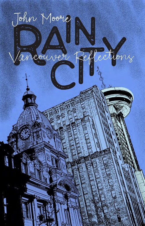 Rain City: Vancouver Reflections (Paperback)