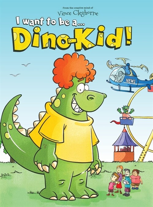 I want to be a Dino-Kid! (Hardcover)