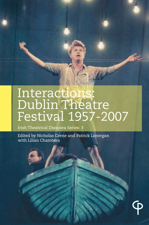 Interactions : Dublin Theatre Festival 1957-2007 (Paperback, New ed)