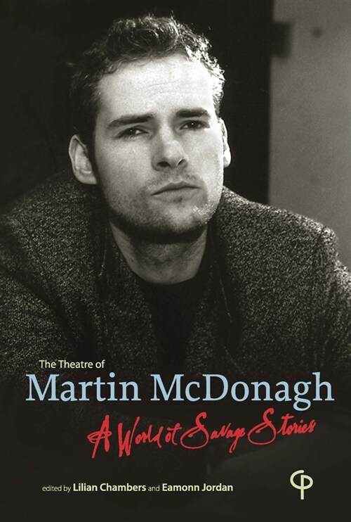 The Theatre of Martin McDonagh : A World of Savage Stories (Paperback, New ed)