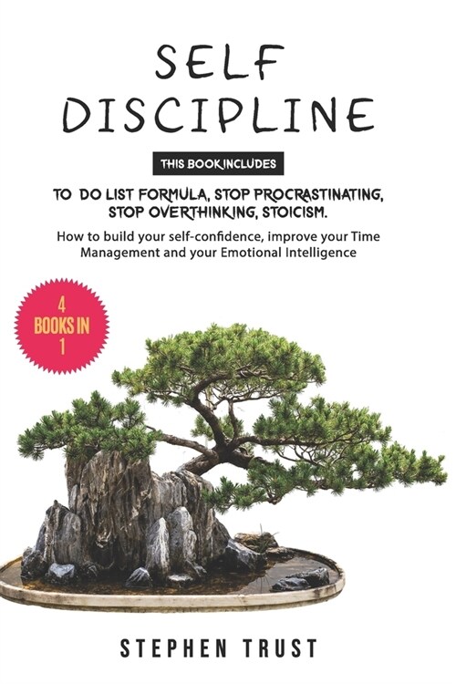 Self-Discipline: 4 Books in 1: To do List Formula, Stop Procrastinating, Stop Overthinking, Stoicism. How to Build your Self-Confidence (Paperback)