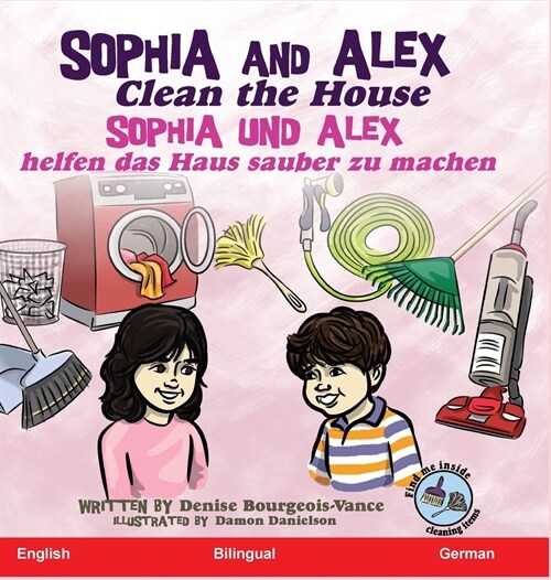 Sophia and Alex Clean the House: Sophia und Alex helfen das Haus sauber zu machen (Hardcover)
