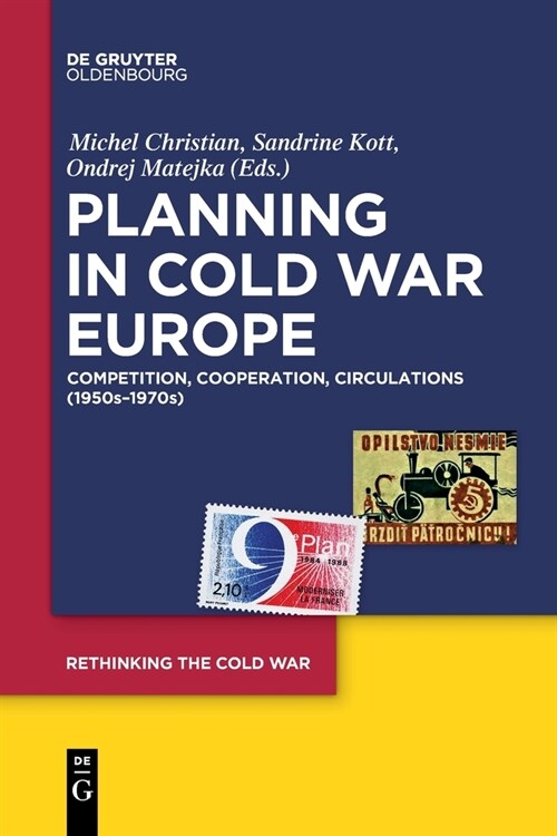 Planning in Cold War Europe: Competition, Cooperation, Circulations (1950s-1970s) (Paperback)