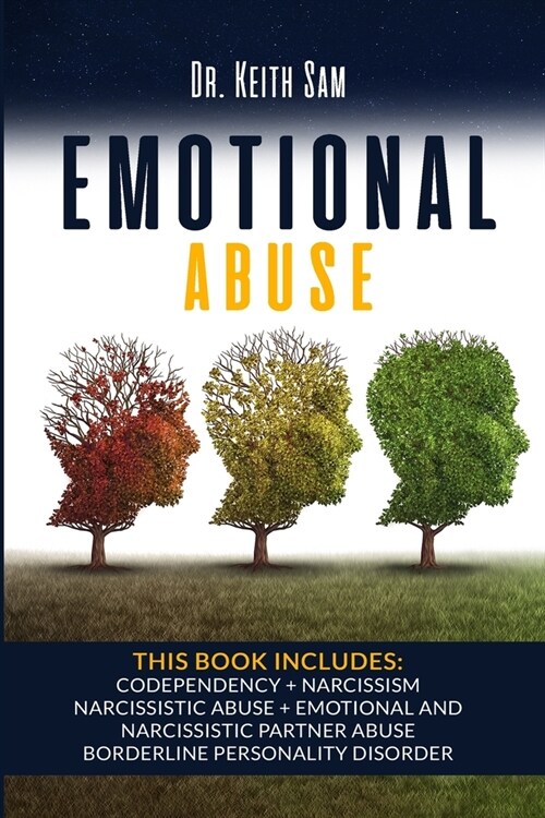 Emotional Abuse: 5 Books in 1: Codependency + Narcissism + Narcissistic Abuse + Emotional and Narcissistic Partner Abuse + Borderline P (Paperback)