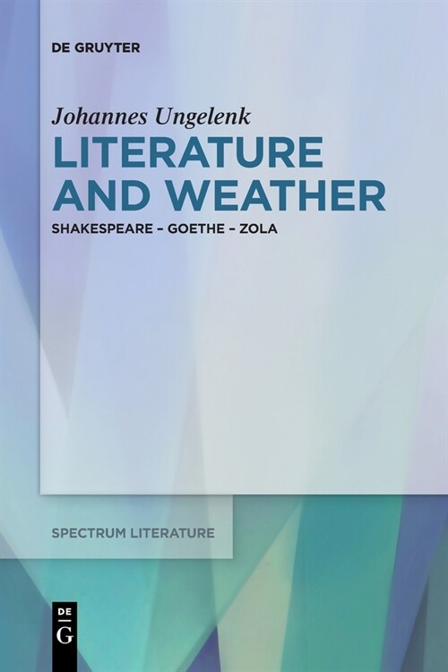 Literature and Weather: Shakespeare - Goethe - Zola (Paperback)