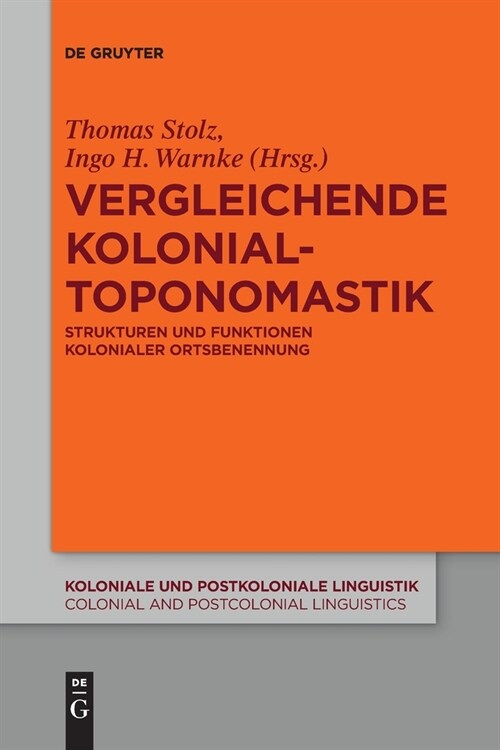 Vergleichende Kolonialtoponomastik: Strukturen Und Funktionen Kolonialer Ortsbenennung (Paperback)