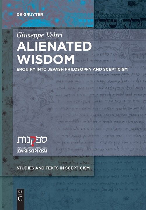 Alienated Wisdom: Enquiry Into Jewish Philosophy and Scepticism (Paperback)