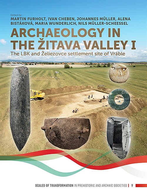 Archaeology in the Zitava Valley I: The Lbk and Zeliezovce Settlement Site of Vr?le (Paperback)