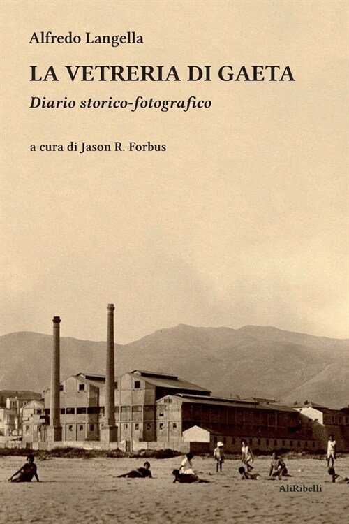 La Vetreria di Gaeta: Diario storico-fotografico (Paperback)