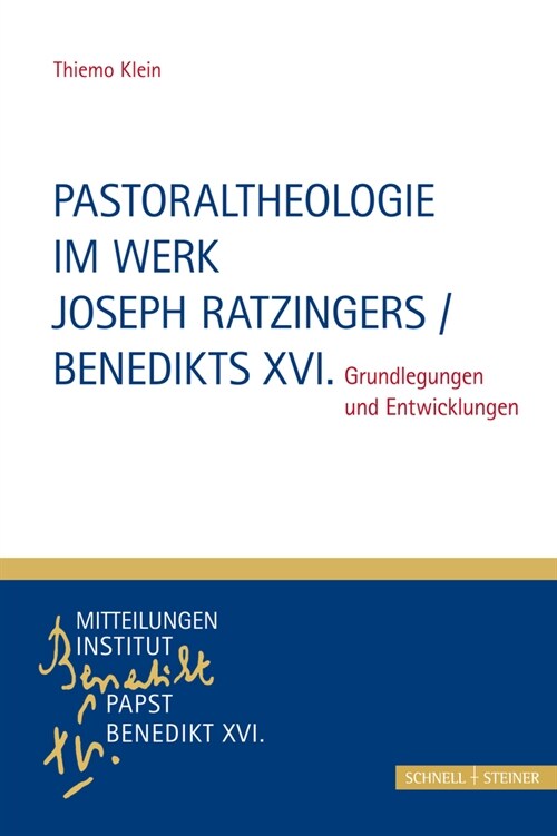 Pastoraltheologie Im Werk Joseph Ratzingers / Benedikts XVI.: Grundlegungen Und Entwicklungen (Paperback)