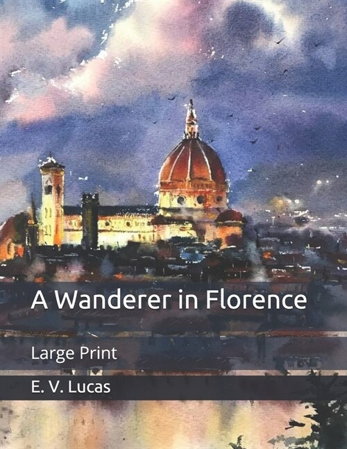 A Wanderer in Florence: Large Print (Paperback)