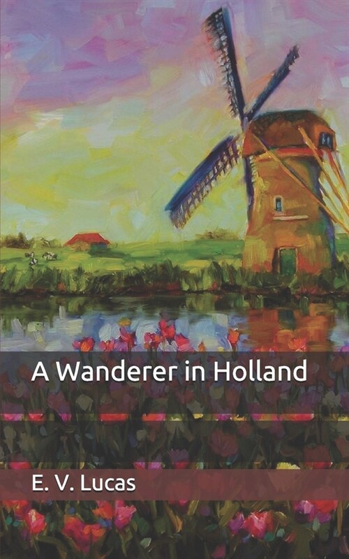 A Wanderer in Holland (Paperback)