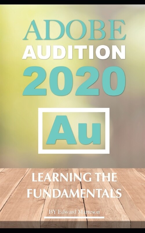 Adobe Audition 2020: Learning the Fundamentals (Paperback)