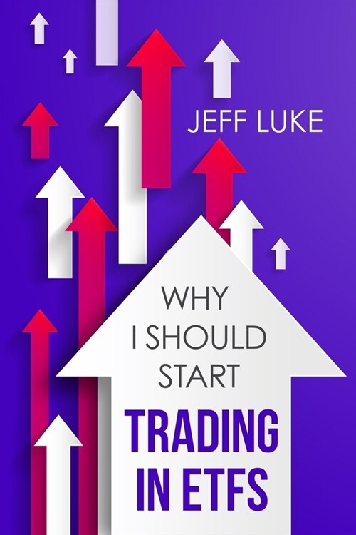 Why I Should Start Trading in ETF (Paperback)