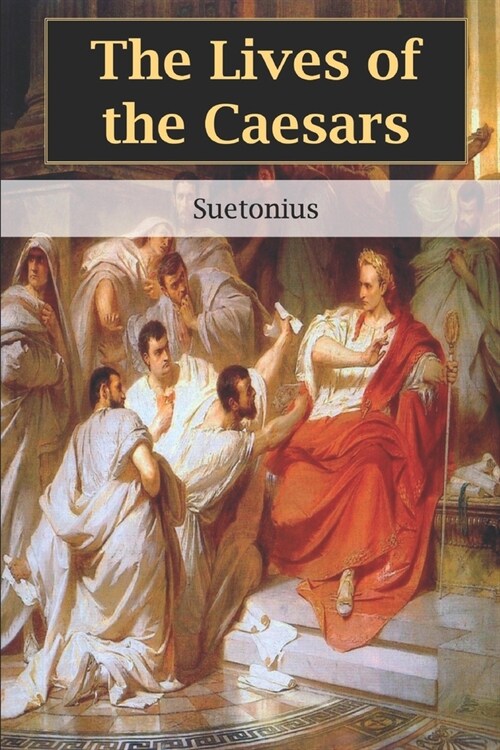 The Lives of the Caesars (Paperback)