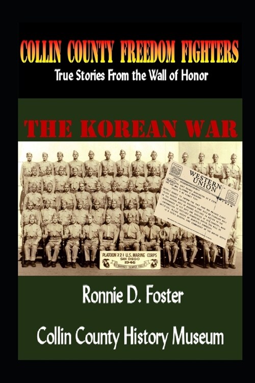 Collin County Freedom Fighters - The Korean War: True Stories From the Wall of Honor (Paperback)