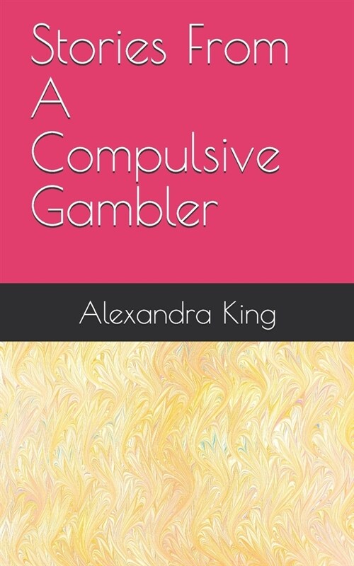 Stories From A Compulsive Gambler (Paperback)