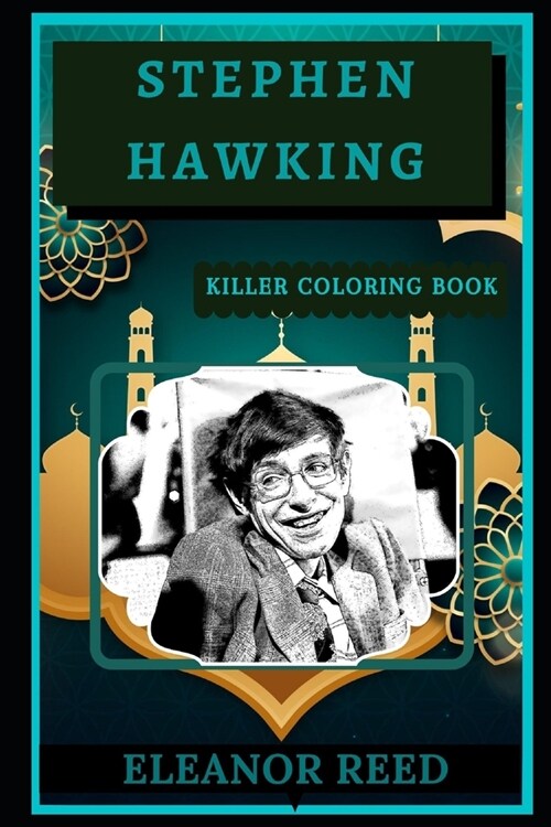 Stephen Hawking Killer Coloring Book: Well-Crafted Art Therapy Illustrations and Relaxation Designs (Paperback)