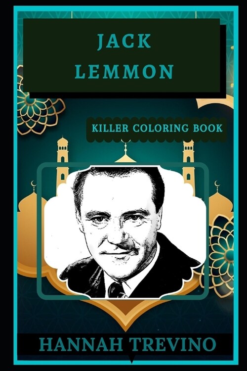 Jack Lemmon Killer Coloring Book: Well-Crafted Art Therapy Illustrations and Relaxation Designs (Paperback)