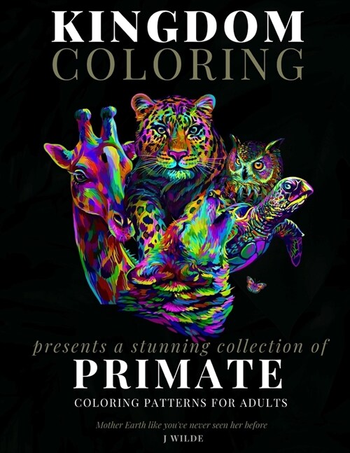 A Collection of Primate Coloring Patterns for Adults: An Adult Coloring Book: Perfect for Mindfulness During Self Isolation & Social Distancing (Paperback)