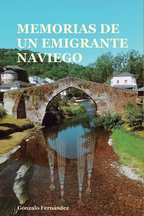 Memorias de Un Emigrante Naviego (Paperback)