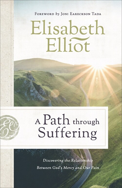 A Path Through Suffering: Discovering the Relationship Between Gods Mercy and Our Pain (Paperback, Repackaged)