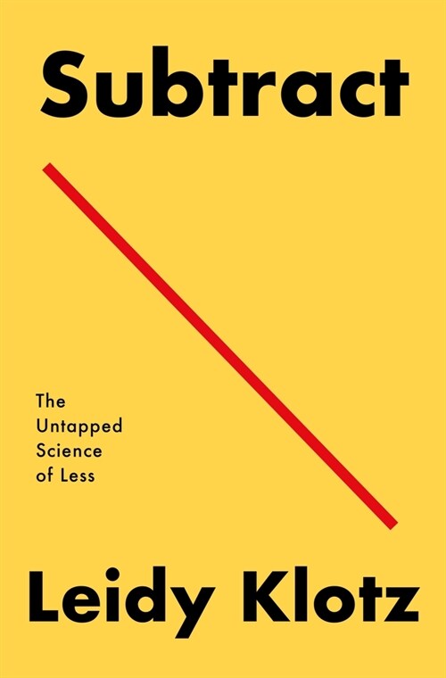 Subtract: The Untapped Science of Less (Hardcover)