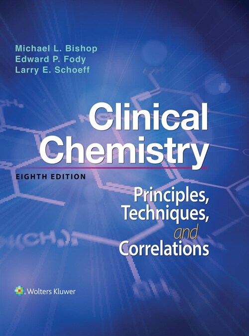Clinical Chemistry: Principles, Techniques, and Correlations: Principles, Techniques, and Correlations (Hardcover, 8)