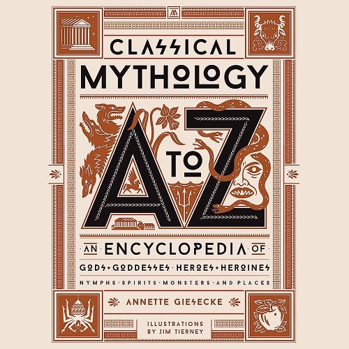 Classical Mythology A to Z: An Encyclopedia of Gods & Goddesses, Heroes & Heroines, Nymphs, Spirits, Monsters, and Places (Audio CD)