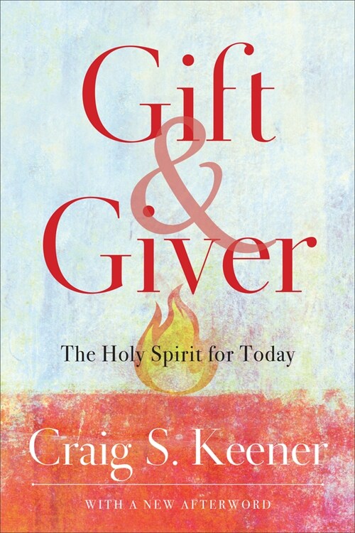 Gift and Giver: The Holy Spirit for Today (Paperback, Repackaged)