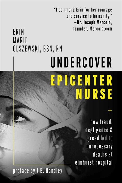 Undercover Epicenter Nurse: How Fraud, Negligence, and Greed Led to Unnecessary Deaths at Elmhurst Hospital (Hardcover)